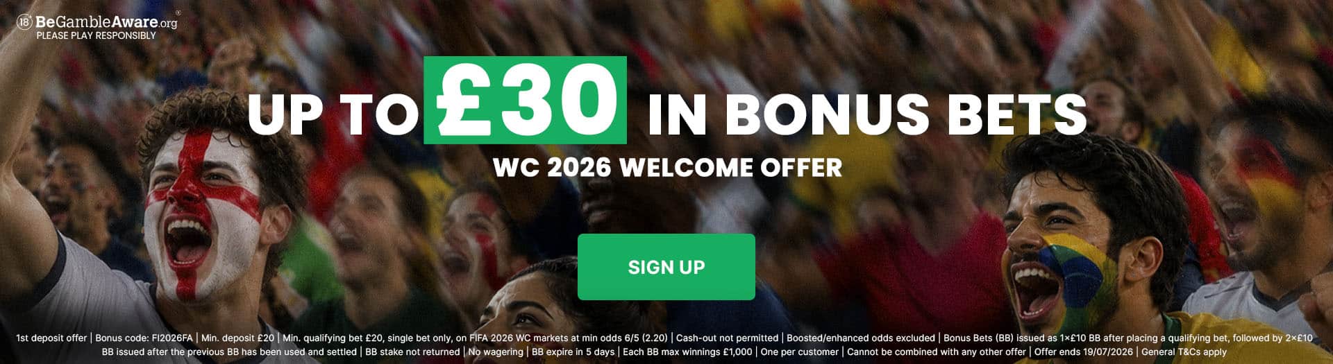 Welcome Offer. Deposit & Bet £20, Get up to £30 BB - FIFA WORLD CUP 2026 promotion