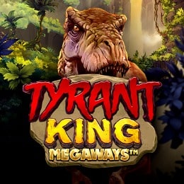 Tyrant King Megaways