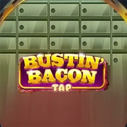 Bustin'   Bacon Tap