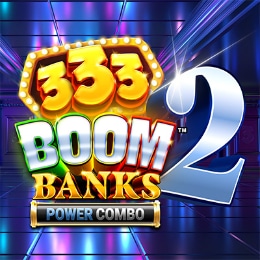 333 Boom Banks 2 POWER COMBO™
