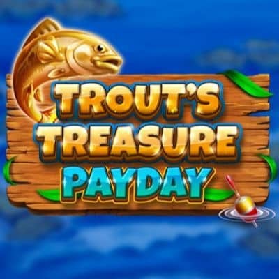 Trouts Treasure - Payday