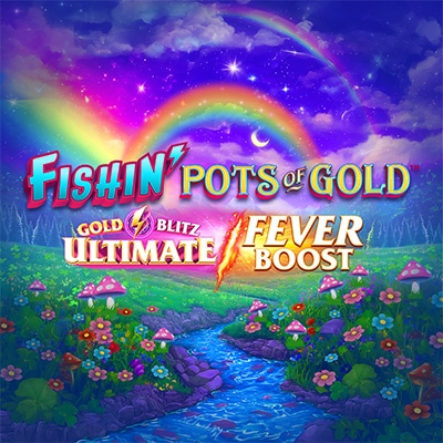 Fishin' Pots of Gold: Gold Blitz Ultimate Fever Boost